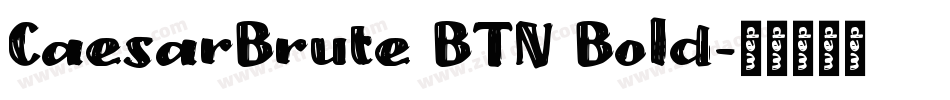 CaesarBrute BTN Bold字体转换
